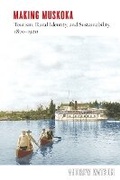 Cover: Making Muskoka - University of British Columbia Press