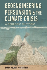 Abbildung von: Geoengineering, Persuasion, and the Climate Crisis - The University of Alabama Press