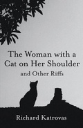 Cover: The Woman with a Cat on Her Shoulder - and Other Riffs - Carnegie-Mellon University Press