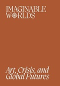 Cover: Imaginable Worlds - University of Chicago,David & Alfred Smart Museum,US