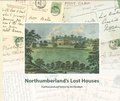 Cover: Northumberland's Lost Houses - Wagtail Press