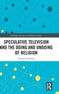Cover: Speculative Television and the Doing and Undoing of Religion - Routledge