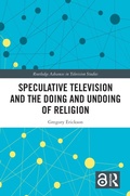 Cover: Speculative Television and the Doing and Undoing of Religion - Routledge