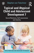 Cover: Typical and Atypical Child and Adolescent Development 7 Social Relations, Self-awareness and Identity - Routledge