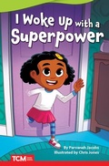 Cover: I Woke Up with a Superpower - Teacher Created Materials, Inc