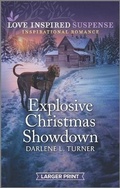 Cover: Explosive Christmas Showdown - Love Inspired Suspense Larger Print