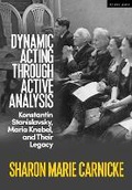 Cover: Dynamic Acting through Active Analysis - Methuen Drama