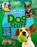 Cover: Can't Get Enough Dog Stuff - National Geographic Kids