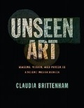 Cover: Unseen Art - University of Texas Press
