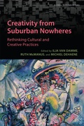 Cover: Creativity from Suburban Nowheres - University of Toronto Press