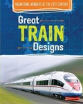 Cover: Great Train Designs - Cavendish Square Publishing