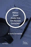 Cover: B&iacute;blia - Satan Ainda Vive Em Nossos Cora&ccedil;&otilde;es - Bibliomundi