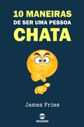 Cover: 10 Maneiras de ser uma pessoa chata - Bibliomundi