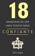 Cover: 18 Maneiras de ser uma pessoa mais confiante - Bibliomundi