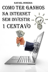 Abbildung von: Como Ter Ganhos na Internet Sem Investir 1 Centavo - Bibliomundi