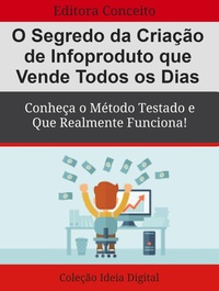 Abbildung von: O Segredo da Criação de Infoproduto que Vende Todos os Dias - Bibliomundi