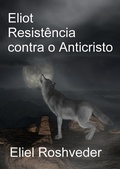 Cover: Eliot Resist&ecirc;ncia contra o Anticristo - Bibliomundi