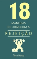 Cover: 18 Maneiras de lidar com a rejei&ccedil;&atilde;o - Bibliomundi