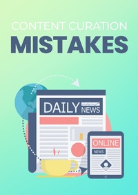 Abbildung von: Content Curation Mistakes - 1