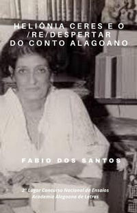 Abbildung von: Heliônia Ceres e o /re/despertar do conto alagoano - Bibliomundi