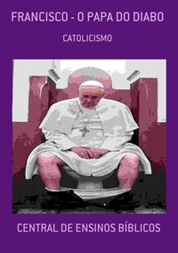 Abbildung von: FRANCISCO - O PAPA DO DIABO - Bibliomundi