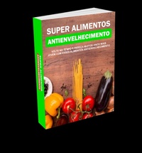 Abbildung von: SUPER ALIMENTOS ANTIENVELHECIMENTO - Bibliomundi