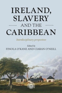 Abbildung von: Ireland, Slavery and the Caribbean - Manchester University Press