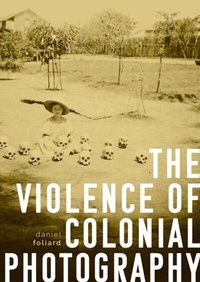 Abbildung von: The Violence of Colonial Photography - Manchester University Press