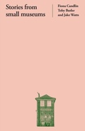 Cover: Stories from Small Museums - Manchester University Press