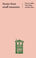 Cover: Stories from Small Museums - Manchester University Press