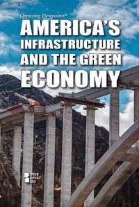 Enlarge image Cover: America's Infrastructure and the Green Economy - Greenhaven Publishing