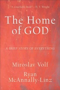 Cover: The Home of God - Brazos Press, Div of Baker Publishing Group