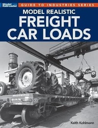 Enlarge image Cover: Model Realistic Freight Car Loads - Kalmbach Media