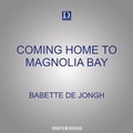 Cover: Coming Home to Magnolia Bay - Dreamscape Media