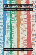 Cover: 6+1 Proposals for Journalism - Intellect Books