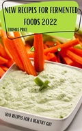 Cover: New Recipes for Fermented Foods 2022 - THOMAS PRICE