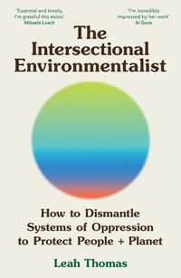Enlarge image Cover: The Intersectional Environmentalist - Souvenir Press Ltd