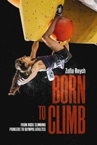 Abbildung von: Born to Climb - Vertebrate Publishing Ltd