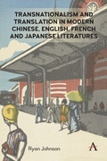 Cover: Transnationalism and Translation in Modern Chinese, English, French and Japanese Literatures - Anthem Press