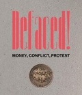 Cover: Defaced! Money, Conflict, Protest - Paul Holberton Publishing Ltd