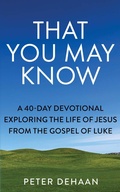 Cover: That You May Know: A 40-Day Devotional Exploring the Life of Jesus from the Gospel of Luke (40-Day Bible Study Series, #1) - Rock Rooster Books