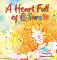 Enlarge image Cover: A Heart Full of Colors - Lawley Enterprises LLC