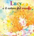Cover: Lucy E Il Colore Del Cuore - Lawley Enterprises LLC