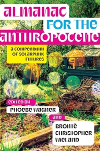 Enlarge image Cover: Almanac for the Anthropocene - West Virginia University Press