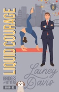 Cover: Liquid Courage (Bridges and Bitters, #2) - Lainey Davis