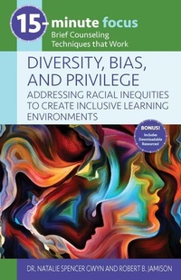 Enlarge image Cover: 15-Minute Focus: Diversity, Bias, and Privilege: Addressing Racial Inequities to Create Inclusive Learning Environments - National Center for Youth Issues