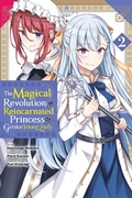 Cover: The Magical Revolution of the Reincarnated Princess and the Genius Young Lady, Vol. 2 (manga) - Yen Press