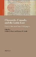 Cover: Chronicle, Crusade, and the Latin East - Brepols N.V.