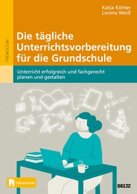 Abbildung von: Die tägliche Unterrichtsvorbereitung für die Grundschule - Beltz Verlagsgruppe GmbH & Co. KG