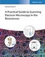 Cover: A Practical Guide to Scanning Electron Microscopy in the Biosciences - Wiley-VCH